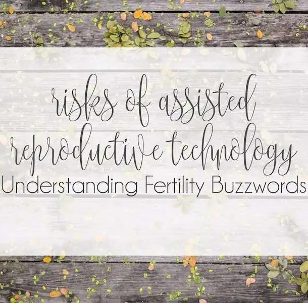 Risks of Assisted Reproductive Technology (ART)